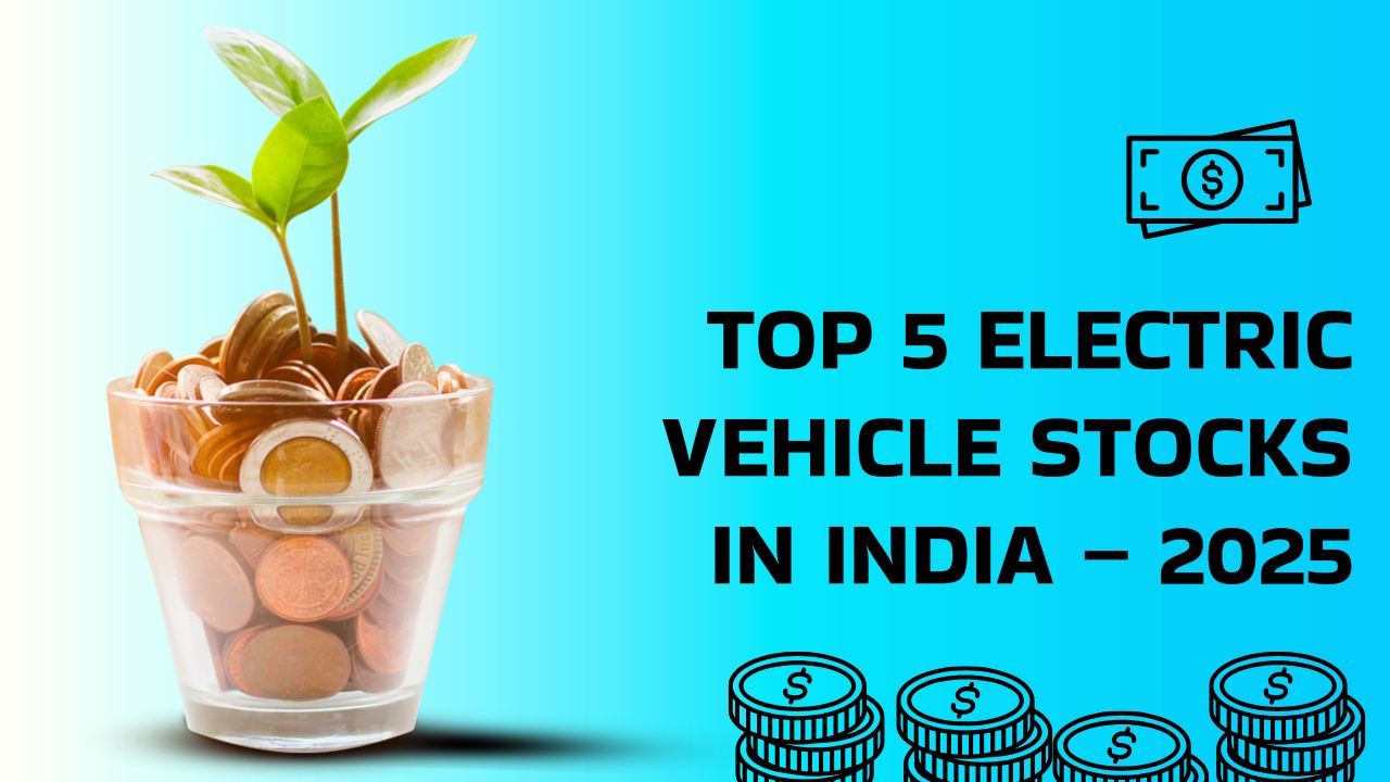 Top 5 Electric Vehicle Stocks in India – 2025